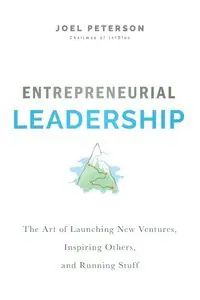 Entrepreneurial Leadership - Joel Peterson