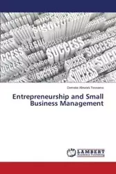 Entrepreneurship and Small Business Management - Tessema Demeke Afework