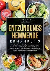 Entzündungshemmende Ernährung - Nina Vogt