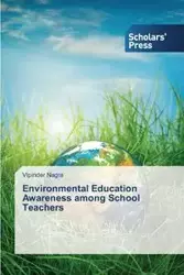 Environmental Education Awareness among School Teachers - Nagra Vipinder