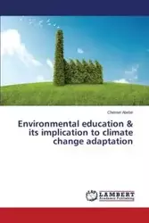 Environmental Education & Its Implication to Climate Change Adaptation - Abebe Chernet