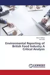 Environmental Reporting of British Food Industry A Critical Analysis - Helfaya Akrum