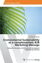 Environmental Sustainability as a Complementary B2B Marketing Message - Michael Buchberger