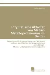 Enzymatische Aktivität von Matrix- Metalloproteinasen im Dentin - Michel Alai-Omid