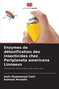 Enzymes de détoxification des insecticides chez Periplaneta americana Linnaeus - Tahir Hafiz Muhammad