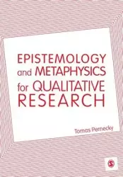 Epistemology and Metaphysics for Qualitative Research - Tomas Pernecky