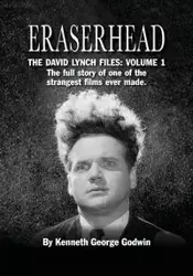 Eraserhead, The David Lynch Files - Kenneth George Godwin