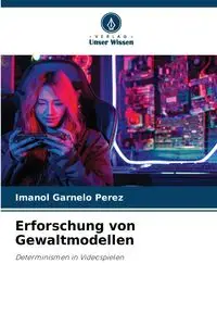 Erforschung von Gewaltmodellen - Garnelo Perez Imanol