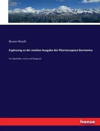 Ergänzung zu der zweiten Ausgabe der Pharmacopoea Germanica - Bruno Hirsch