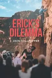 Erick's Dilemma - Jack Cullpepper