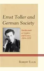 Ernst Toller and German Society - Ellis Robert
