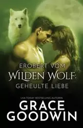 Erobert vom Wilden Wolf - Grace Goodwin