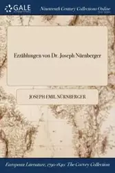 Erzählungen von Dr. Joseph Nürnberger - Joseph Emil Nürnberger