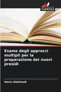 Esame degli approcci multipli per la preparazione dei nuovi presidi - Alahmadi Hanin