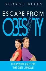 Escape from Obesity - George Bekes