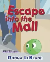 Escape into the Mall - Donna LeBlanc