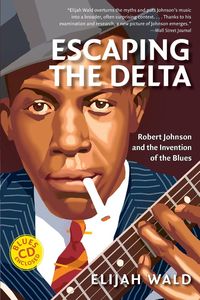 Escaping the Delta - Elijah Wald