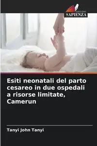 Esiti neonatali del parto cesareo in due ospedali a risorse limitate, Camerun - John Tanyi Tanyi