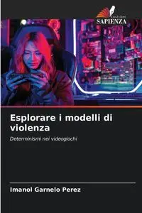 Esplorare i modelli di violenza - Garnelo Perez Imanol