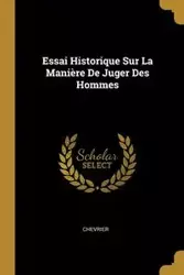 Essai Historique Sur La Manière De Juger Des Hommes - Chevrier