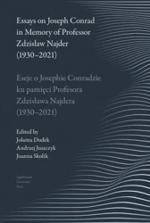 Essays on Joseph Conrad in Memory.. - Jolanta Dudek, Andrzej Juszczyk, Joanna Skolik