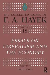 Essays on Liberalism and the Economy - Hayek F.A.