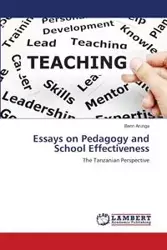 Essays on Pedagogy and School Effectiveness - Arunga Benn