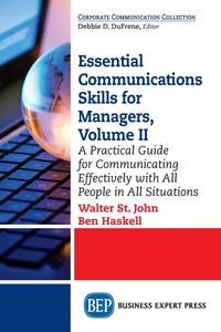 Essential Communications Skills for Managers, Volume II - St. John Walter