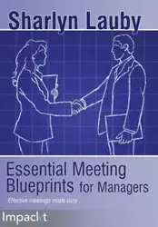 Essential Meetings Blueprints for Managers - Lauby Sharlyn