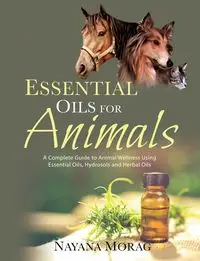 Essential Oils For Animals - Morag Nayana