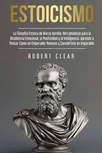 Estoicismo - Clear Rober