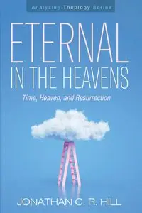 Eternal in the Heavens - Jonathan C. Hill R.