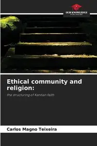 Ethical community and religion - Carlos Teixeira Magno