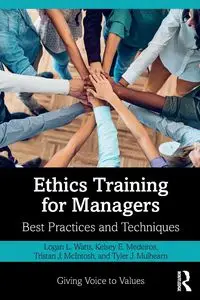 Ethics Training for Managers - Logan L. Watts