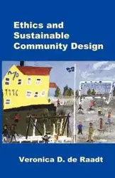 Ethics and Sustainable Community Design - Veronica D. de Raadt