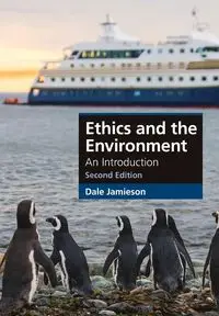 Ethics and the Environment - Dale Jamieson