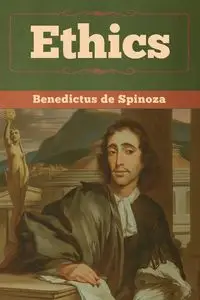 Ethics - de Spinoza Benedictus