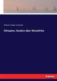 Ethiopien, Studien über Westafrika - Wilhelm Hübbe-Schleiden