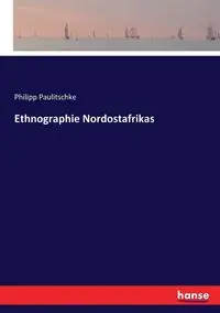 Ethnographie Nordostafrikas - Paulitschke Philipp