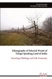 Ethnography of Selected Weeds of Telugu Speaking Land of India - Pasupuleti Neeraja