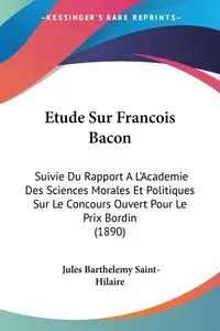 Etude Sur Francois Bacon - Jules Saint-Hilaire Barthelemy