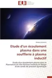 Etude d un écoulement plasma dans une soufflerie à plasma inductif - LECOUTRE-A