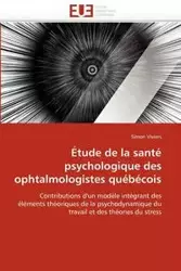 Étude de la santé psychologique des ophtalmologistes québécois - VIVIERS-S