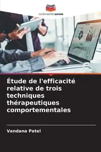 Étude de l'efficacité relative de trois techniques thérapeutiques comportementales - Patel Vandana