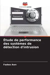 Étude de performance des systèmes de détection d'intrusion - Awn Fadwa