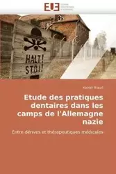 Etude des pratiques dentaires dans les camps de l'allemagne nazie - RIAUD-X