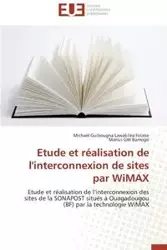 Etude et réalisation de l'interconnexion de sites par wimax - Collectif