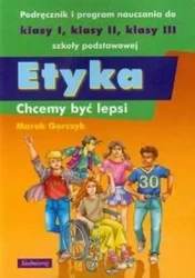 Etyka. Chcemy być lepsi SIEDMIORÓG - Marek Gorczyk