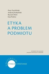 Etyka a problem podmiotu - Piotr Duchliński, Andrzej Kobyliński, Ryszard Moń