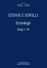 Etymologie Księgi 1-10 - Izydor z Sewilli